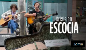 Docu ARTE - Crisis en Escocia